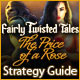 Fairly Twisted Tales: The Price Of A Rose Strategy Guide