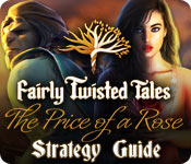 Fairly Twisted Tales: The Price Of A Rose Strategy Guide