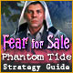 Fear For Sale: Phantom Tide Strategy Guide