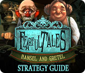 Fearful Tales: Hansel and Gretel Strategy Guide