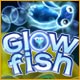  Glow Fish See more...