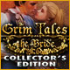 Grim Tales: The Bride Collector's Edition