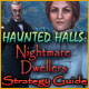 Haunted Halls: Nightmare Dwellers Strategy Guide