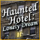 Haunted Hotel: Lonely Dream