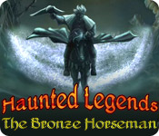 Haunted Legends: The Bronze Horseman