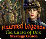 Haunted Legends: The Curse of Vox Strategy Guide