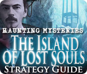 Haunting Mysteries - Island of Lost Souls Strategy Guide