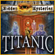 Hidden Mysteries®: The Fateful Voyage - Titanic