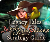 Legacy Tales: Mercy of the Gallows Strategy Guide