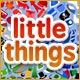 Little Things