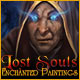 Lost Souls: Enchanted Paintings