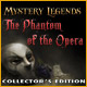 Mystery Legends: The Phantom of the Opera Collector's Edition