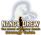 Nancy Drew: Secret of Shadow Ranch Strategy Guide