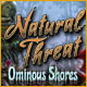 Natural Threat: Ominous Shores