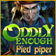 Oddly Enough: Pied Piper