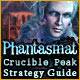 Phantasmat: Crucible Peak Strategy Guide