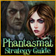 Phantasmat Strategy Guide