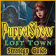 PuppetShow: Lost Town Strategy Guide