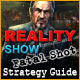 Reality Show: Fatal Shot Strategy Guide