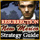 Resurrection: New Mexico Strategy Guide
