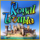 Royal Trouble