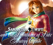 Samantha Swift and the Fountains of Fate Strategy Guide