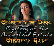 Secrets of the Dark: Mystery of the Ancestral Estate Strategy Guide