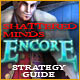 Shattered Minds: Encore Strategy Guide