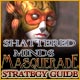 Shattered Minds: Masquerade Strategy Guide
