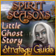 Spirit Seasons: Little Ghost Story Strategy Guide