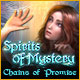 Spirits of Mystery: Chains of Promise