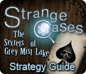 Strange Cases: The Secrets of Grey Mist Lake Strategy Guide