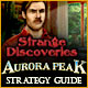 Strange Discoveries: Aurora Peak Strategy Guide