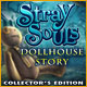 Stray Souls: Dollhouse Story Collector's Edition