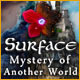 Surface: Mystery of Another World