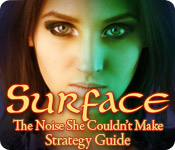 Surface: The Noise She Couldn't Make Strategy Guide