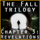 The Fall Trilogy Chapter 3: Revelation