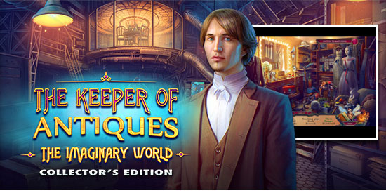 The Keeper of Antiques: The Imaginary World Collector's Edition