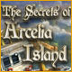 Download The Secrets of Arcelia Island game