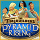 The Timebuilders: Pyramid Rising