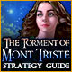 The Torment of Mont Triste Strategy Guide