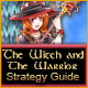 The Witch and the Warrior Strategy Guide