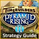 The TimeBuilders: Pyramid Rising 2 Strategy Guide