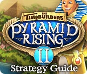The TimeBuilders: Pyramid Rising 2 Strategy Guide