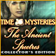 Time Mysteries: The Ancient Spectres Collector's Edition