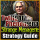 Twilight Phenomena: Strange Menagerie Strategy Guide