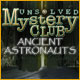 Unsolved Mystery Club: Ancient Astronauts