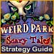Weird Park: Scary Tales Strategy Guide