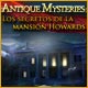 Antique Mysteries: Los Secretos&nbsp;de la Mansi&oacute;n Howards