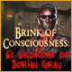 Brink of Consciousness: El síndrome de Dorian Gray